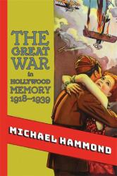 The Great War in Hollywood Memory, 1918-1939 (ISBN: 9781438476964)