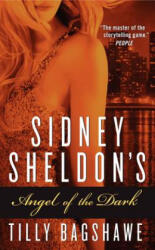 Sidney Sheldon's Angel of the Dark - Sidney Sheldon, Tilly Bagshawe (ISBN: 9780062073457)