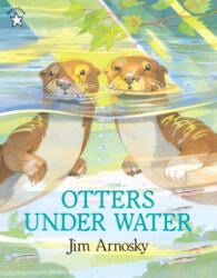 Otters Under Water - Jim Arnosky (ISBN: 9780698115569)