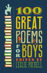 100 Great Poems for Boys - Leslie Pockell (ISBN: 9780446563826)