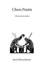 Chess Praxis - Aron Nimzowitsch (ISBN: 9781843821069)