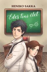 Heniko Sakka - Édes tini élet (ISBN: 9786150169255)