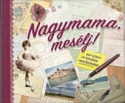 Nagymama, mesélj! (ISBN: 9788088333111)