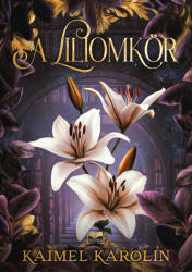 A liliomkör (ISBN: 9786151133484)
