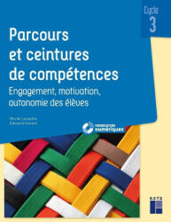 Parcours et ceintures de compétences, cycle 3 - + ressources numériques - Muriel Lauzeille, Edouard Vincent (2025)