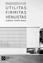 Utilitas Firmitas Venustas - CAMPO BAEZA, ALBERTO (2017)