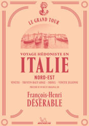 Le Grand Tour - Italie Nord-Est - François-Henri Désérable (2026)