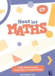 Haut les maths CP - Guide pédagogique + ressources à télécharger - Programmes 2025 - Marie-Sophie Mazollier, Eric Mounier, Nathalie Pfaff (2025)