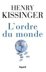 L'ordre du monde - Henry Kissinger (ISBN: 9782213685595)