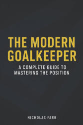 The Modern Goalkeeper - Nicholas Farr (2025)