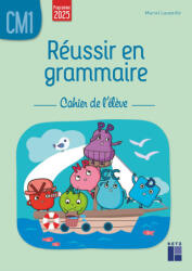 Réussir en grammaire CM1 - cahier de l'élève - programmes 2026 - Muriel Lauzeille (2026)