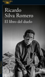 El Libro del Duelo / The Book of Grief - Silva Romero, Ricardo (2023)