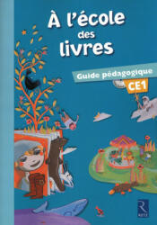 l'ecole des livres CE1 Guide pedagogique - Françoise Bouvard, Mohamed Dib, Sylvie Girard (2009)