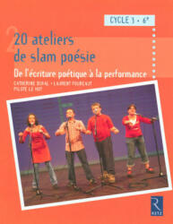 20 ateliers de slam poésie - Ecriture poétique performance - Catherine Duval, Laurent Fourcaut, Pilote Le Hot (ISBN: 9782725627151)