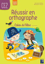 Réussir en orthographe CE2 - cahier de l'élève - programme 2025 - Caroline Cellier, Micheline Cellier (2026)