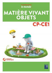 Matière, vivant, objets CP-CE1 - Vincent Bugeat, Daniel Delettre, Michèle Dell'Angelo-Sauvage, Alain Henri (ISBN: 9782725635521)