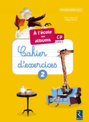 Ecole des albums CP cahier 2 série jaune - Sylvie Girard, Karine Gros, Sophie Warnet (ISBN: 9782725634319)