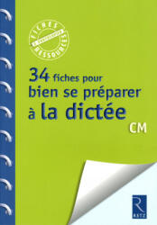 34 fiches pour bien se préparer à la dictée - Françoise Picot, Anne Popet (ISBN: 9782725630571)