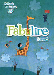 Méthode de lecture : Fabulire CP - Isabelle Meyjonade, Catherine de Santi-Gaud, Mireille Usseglio (ISBN: 9782725630182)