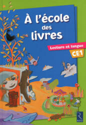 l'ecole des livres CE1 - Françoise Bouvard, Mohamed Dib, Sylvie Girard (2009)