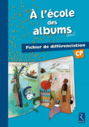 Méthode de lecture : A l'école des albums CP - Série 1 - Françoise Bouvard, Sylvie Girard, Brigitte Hermon (2007)