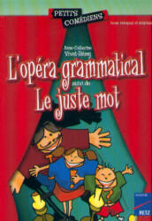 L'opéra-grammatical - Le juste mot - Anne-Catherine Vivet-Rémy (ISBN: 9782725620053)
