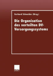Die Organisation Des Verteilten DV-Versorgungssystems - Gerhard Schneider (ISBN: 9783824421268)