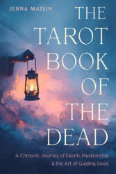 The Tarot Book of the Dead - Jenna Matlin (ISBN: 9781578639304)