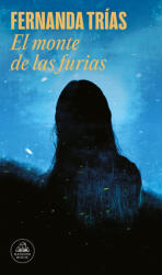 El Monte de Las Furias/ The Hill of Wrath - TRÍAS, FERNANDA (ISBN: 9788439744566)