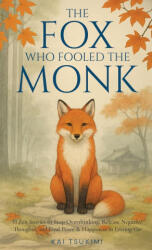 The Fox Who Fooled the Monk - 33 Zen Stories - Kai Tsukimi (ISBN: 9781954596634)
