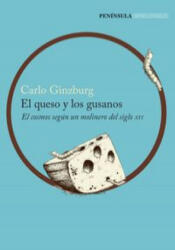 El queso y los gusanos: el cosmos según un molinero del siglo XVI - CARLO GINZBURG (ISBN: 9788499424392)
