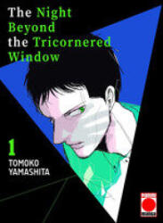 The night beyond the tricornered window n. 1 - TOMOKO, YAMASHITA (ISBN: 9788411013789)