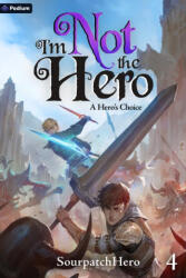 A Hero's Choice - Tommy Kerper, SourpatchHero (ISBN: 9781039494251)