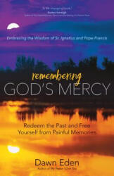Remembering God's Mercy - Dawn Eden (ISBN: 9781594716362)