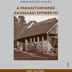 A parasztudvarok gazdasági építményei (ISBN: 9786155445552)