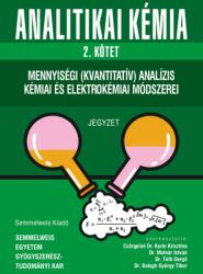 Analitikai kémia 2. Mennyiségi (kvantitatív) analízis kémiai és elektrokémiai módszerei (ISBN: 9789633316788)
