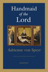 Handmaid of the Lord - Adrienne Von Speyr (2017)