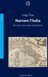 Narrare l'Italia. Dal vertice del mondo al Novecento - Luigi Zoja (2024)