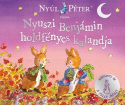 Nyúl Péter világa - Nyuszi Benjámin holdfényes kalandja (ISBN: 9789635848423)