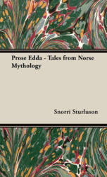 Prose Edda - Tales from Norse Mythology - Snorri Sturluson (ISBN: 9781528770477)