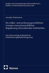 Die völker- und verfassungsrechtlichen Grenzen menschenrechtlicher Regulierung internationaler Lieferketten (ISBN: 9783756035601)