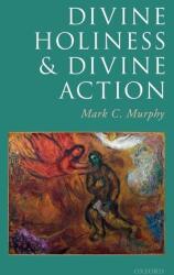 Divine Holiness and Divine Action (ISBN: 9780198864783)