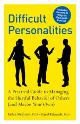 Difficult Personalities: A Practical Guide to Managing the Hurtful Behavior of Others (ISBN: 9781615190133)