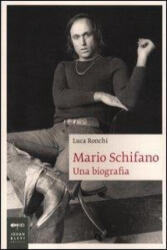 Mario Schifano. Una biografia - Luca Ronchi (ISBN: 9788860100788)