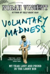 Voluntary Madness - Norah Vincent (ISBN: 9780099513438)