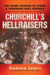 Churchill's Hellraisers - Damien Lewis (ISBN: 9780806540757)