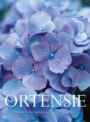 Ortensie. Le più belle varietà per casa e giardino - Naomi Slade (2025)