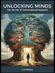 The Secrets of Conversational Hypnosis - LLH Media (2025)