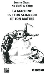 La Machine est ton seigneur et ton maître - Xu Lizhi, Jenny Chan, Yang (ISBN: 9782748904901)