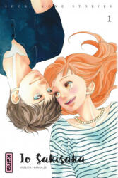 Short love stories - Tome 1 - Io Sakisaka (2017)